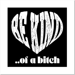 love Be Kind Of A Bitch Funny Quote Gift Posters and Art